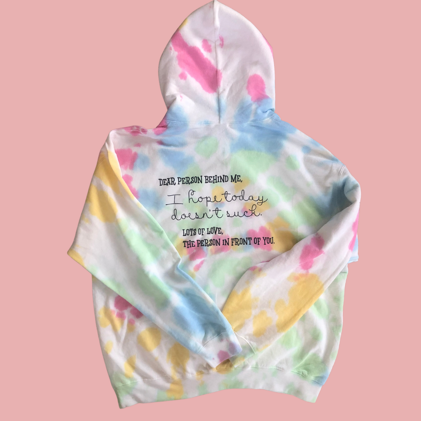 Happy Person- Dear Person on the Back Message  Tie Dye Hoodie
